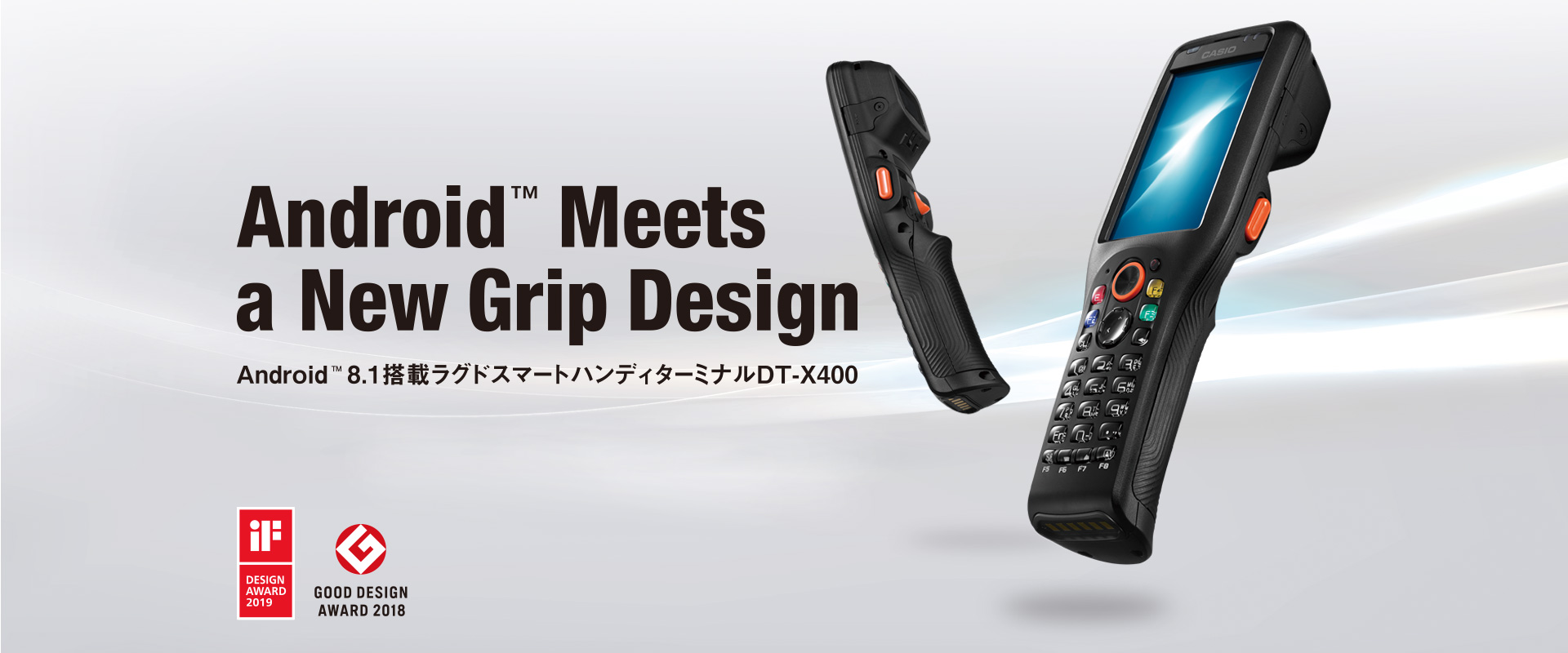 Android™ Meets a New Grip Design Android™8.1搭載 ラグドスマートハンディターミナル DX-x400